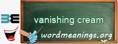 WordMeaning blackboard for vanishing cream